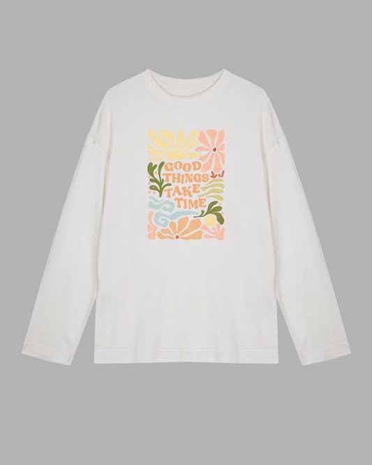 Good things take time Long Sleeve Cotton T-shirt