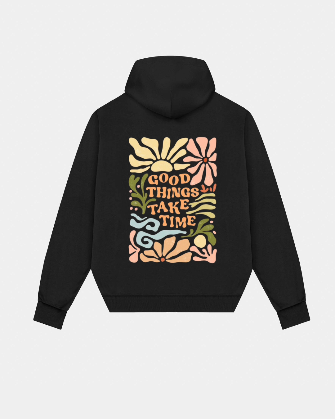 Good things take time hoodie - Back print
